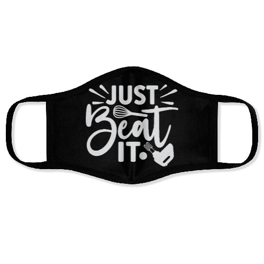 Just Beat It Baker Cooking Cooker Face Masks