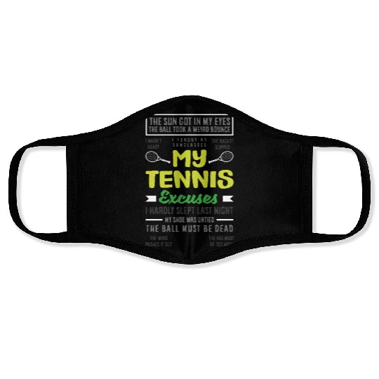 My Tennis Excuses Fun Tennis Humor Face Masks