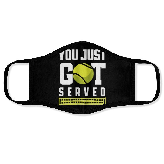 You Just Got Served Tennis Enthusiast Fun Face Masks