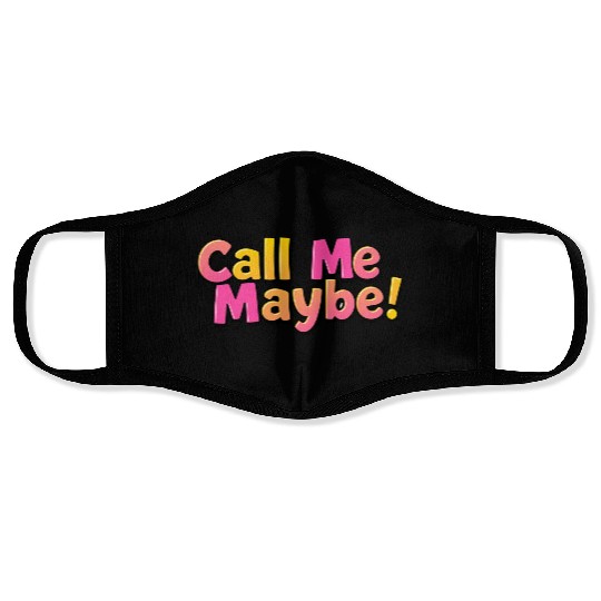 Call Me Maybe! Face Masks