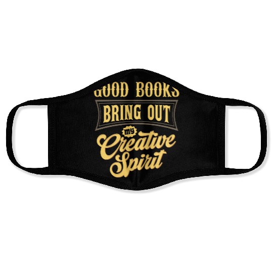 Good Books Bring Out My Creative Spirit Face Masks