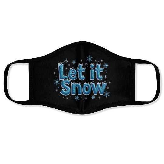 Let It Snow – Embrace the Winter Magic! Face Masks