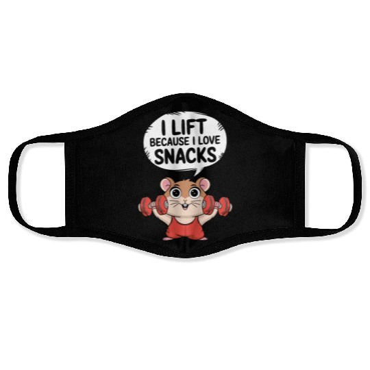 I Lift Because I Love Snacks Cute Gym Hamster Face Masks