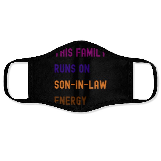 this family runs on son in law energy Face Masks