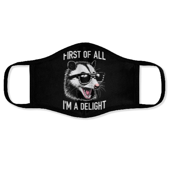 First of All, I'm a Delight – Funny Opossum Meme Face Masks