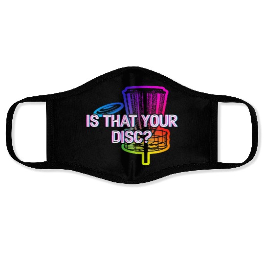 Is That Your Disc Sarcastic Disc Golf Sarcasm Face Masks