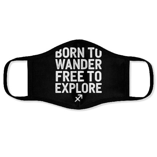 Born To Wander Free To Explore Sagittarius Face Masks