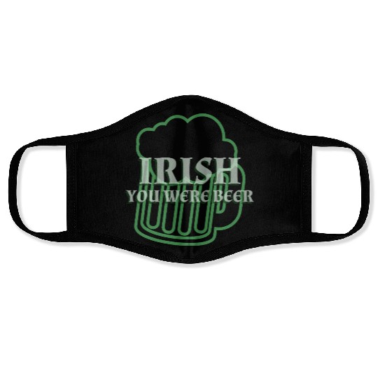 Irish You Were Beer St. Patrick's Day Face Masks