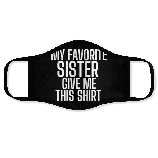 My Favorite Sister Bought Me This Face Masks