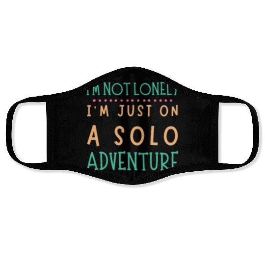 Solo Adventurer, Not Lonely - Funny Gift, Wanderlu Face Masks