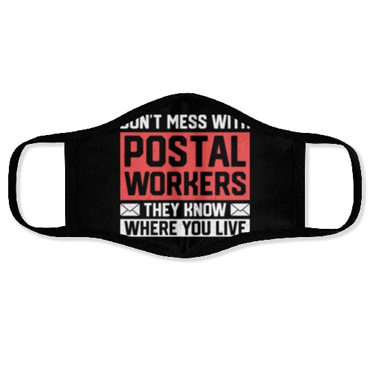 Don't Mess With Postal Workers Mail Mailman Face Masks