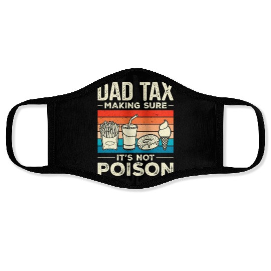 Dad Tax Making Sure It's Not Poison Dadtax Face Masks