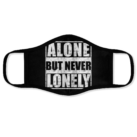 Alone but never lonely Face Masks