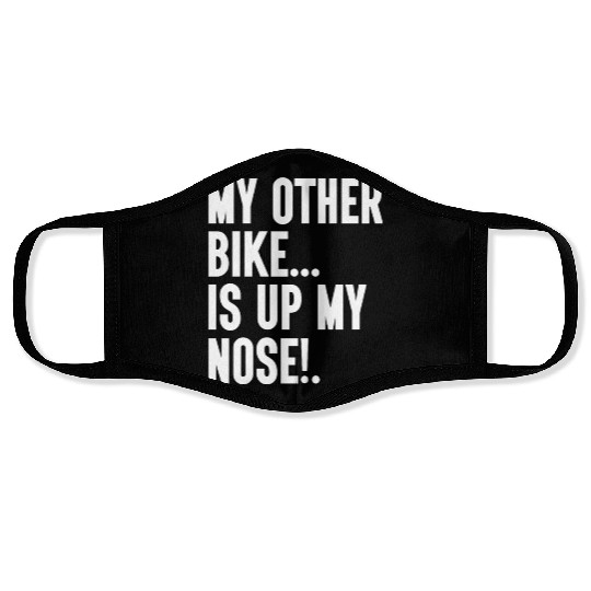 My Other Bike Is Up My Nose Funny Sleep Snoring Face Masks