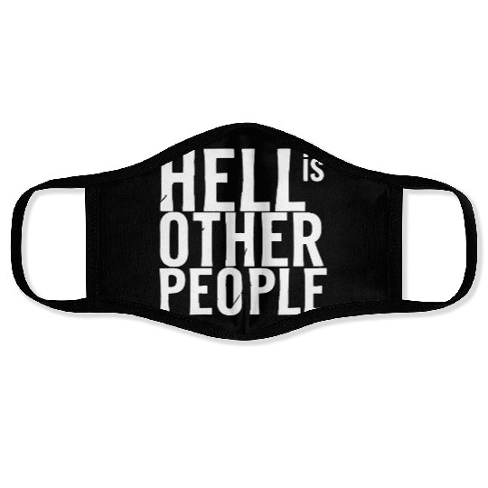 Funny hell is other people individual creative art Face Masks