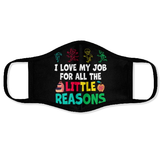 I Love My Job For All The Little Reasons Face Masks