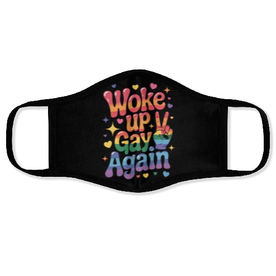 Woke Up Gay Again Funny LGBTQ Pride Rainbow Face Masks