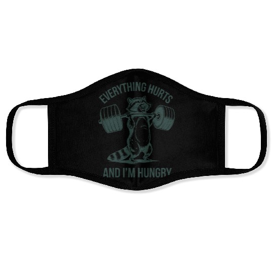 Everything Hurts And I'm Hungry Fitness Gym Sport Face Masks