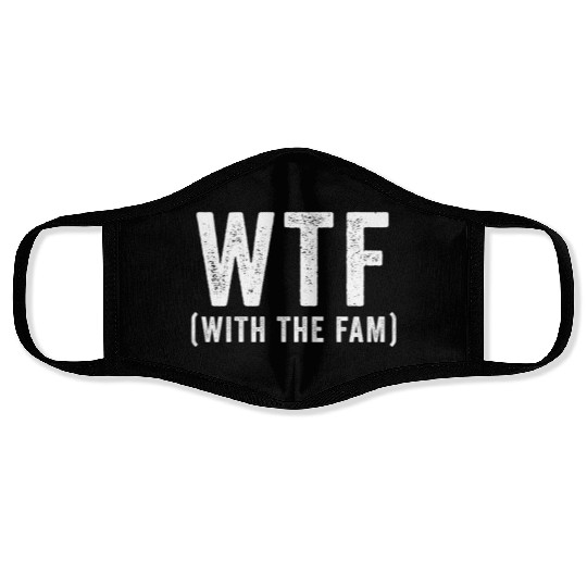 WTF With The Fam Funny WTF Family Reunion Face Masks