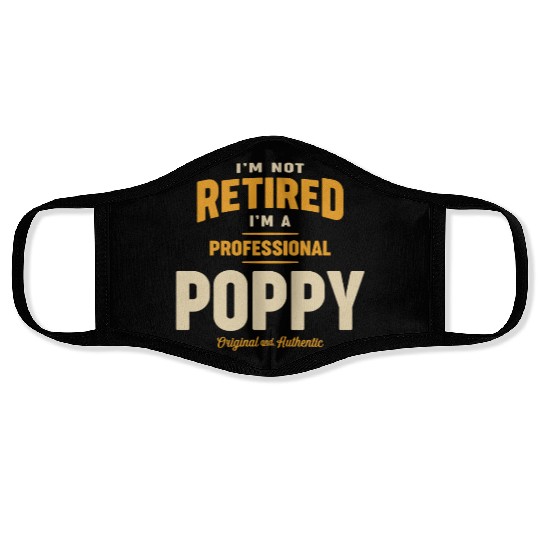Not Retired, Just a Pro Poppy Grandpa Face Masks