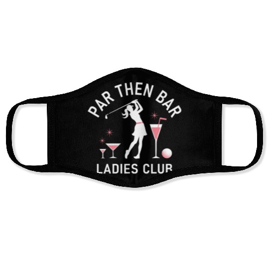 Par Then Bar - Funny Ladies Golf Club Face Masks
