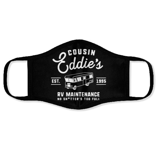 Cousin Eddie s RV Maintenance Funny Movie Face Masks