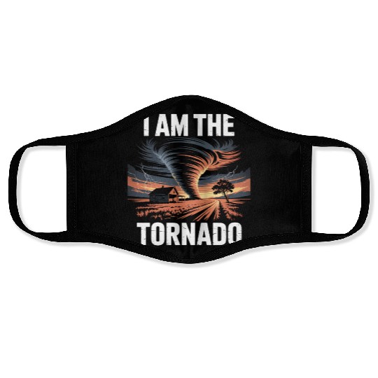I Am The Tornado Meteorology Storm Chasing Face Masks