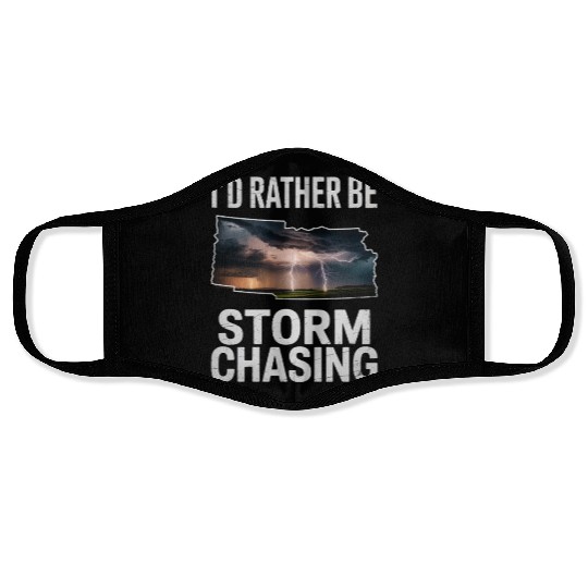 I'd Rather Be Storm Chasing Meteorology Storm Face Masks