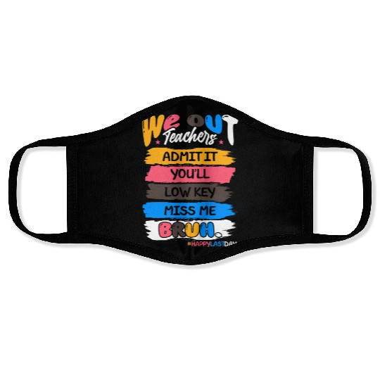 Bruh We Out Teachers Admit It You'll Low Key Face Masks