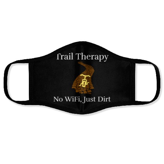 Trail Therapy No WiFi Just Dirt bike hiking Face Masks