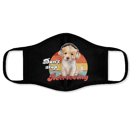 Don't Stop Retrieving, Funny Golden Retriever Dog Face Masks