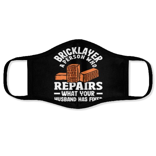 Bricklayer A Person Who Repairs What Husband Fixed Face Masks
