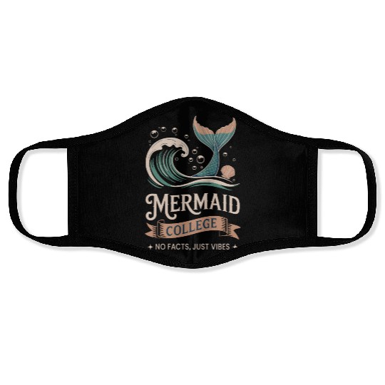 Mermaid College - No facts just vibes Face Masks