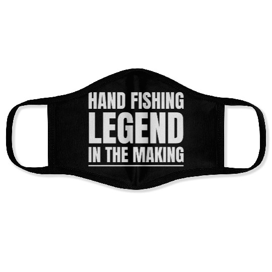 Hand Fishing Legend in the Making Face Masks