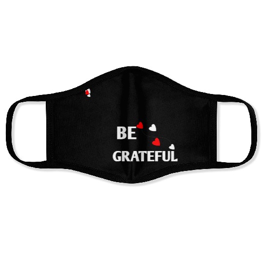 Be grateful - inspirational Heart Face Masks