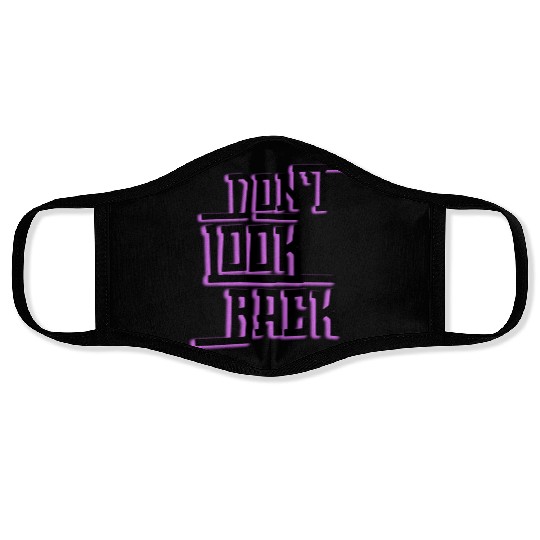 Don't look back Face Masks