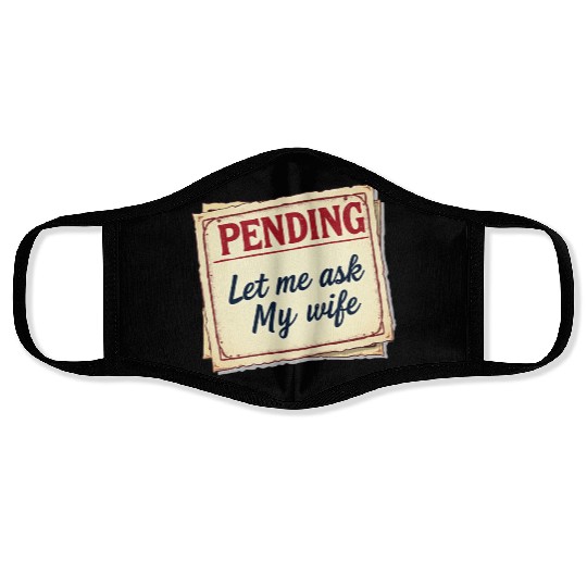 Let Me Ask My Wife Funny Accountant Face Masks