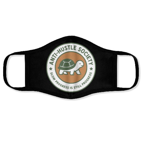 Anti-Hustle Society Face Masks