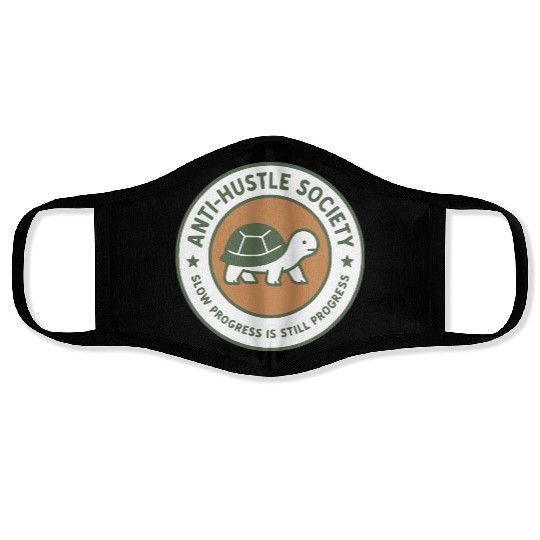 Anti-Hustle Society Face Masks