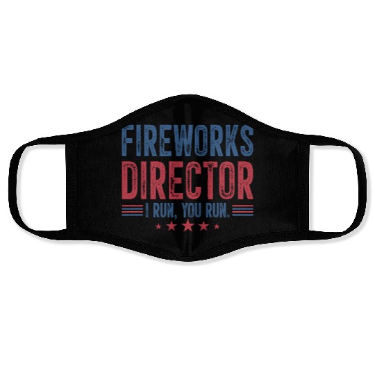 Fireworks Director I Run You Run Face Masks