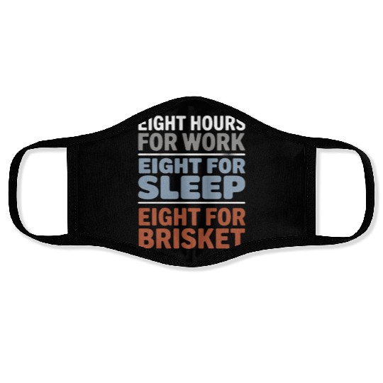Eight Hours for Work Eight for Brisket Labor Day Face Masks