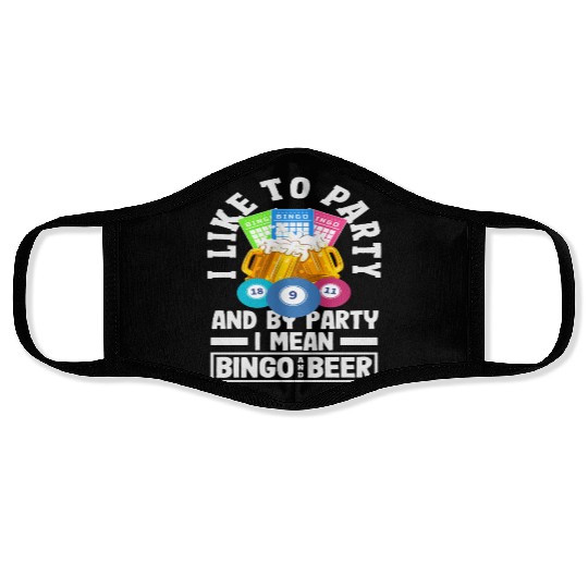 Bingo I Like To Party And By Party I Mean Face Masks