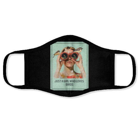 Just a Girl who loves Birds - Birdwatching Face Masks