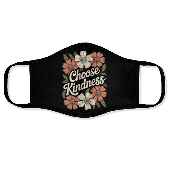 Choose Kindness Flower Boho Vintage Inspiring Face Masks