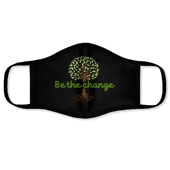 Be the Change Quote with Tree Art Face Masks