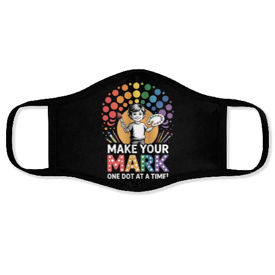 Make Your Mark Dot Art Inspiration Face Masks