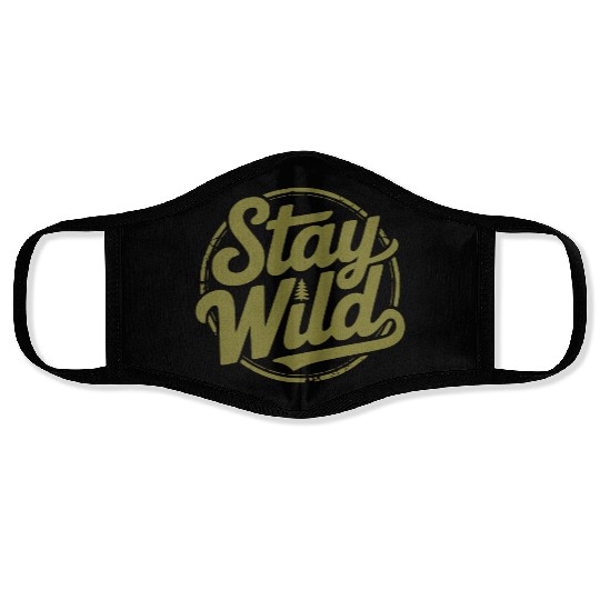 Stay Wild Adventure Typography Design Face Masks