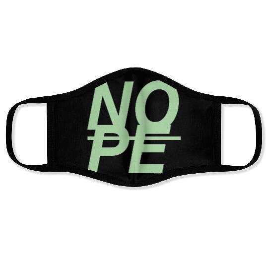 NOPE - Just NOPE Face Masks