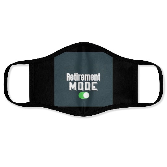 Retirement Mode Toggle Design Face Masks