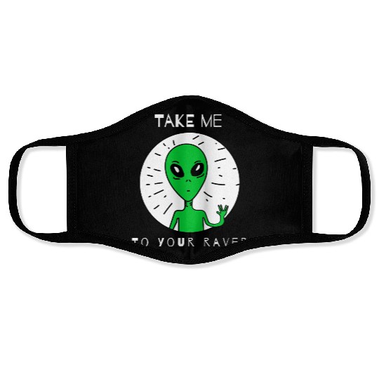 Take Me to Your Raver Alien Rave Face Masks